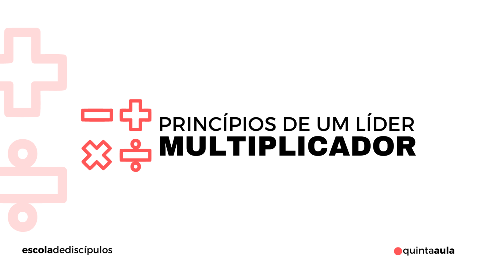 aula 5 - a vida de um líder multiplicador