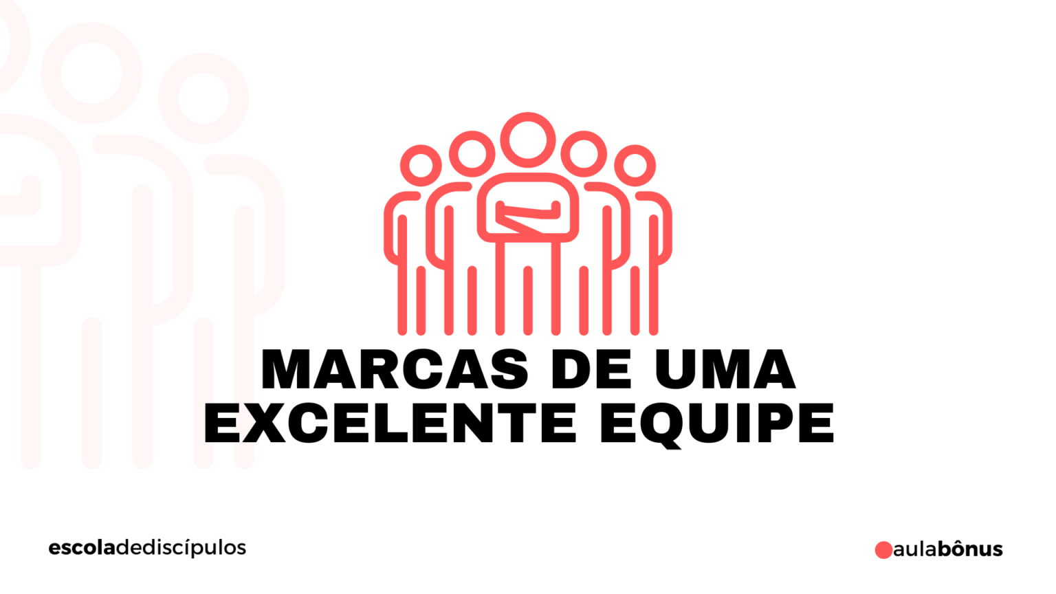 aula bônus - marcas de uma excelente equipe